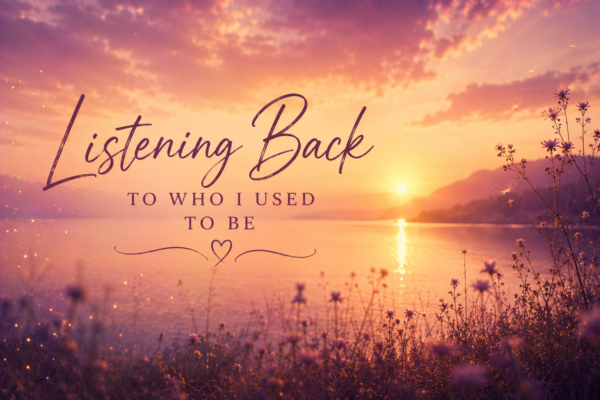 Listening Back to Who I Used to Be